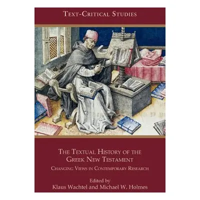 "The Textual History of the Greek New Testament: Changing Views in Contemporary Research" - "" (