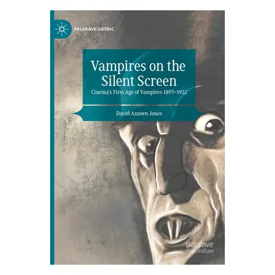 "Vampires on the Silent Screen: Cinema's First Age of Vampires 1897-1922" - "" ("Jones David Ann