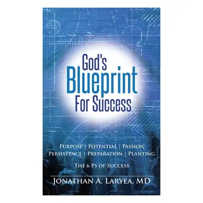 "God's Blueprint for Success" - "" ("Laryea Jonathan A.")