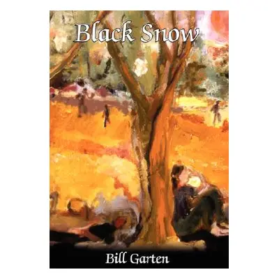 "Black Snow" - "" ("Garten Bill")