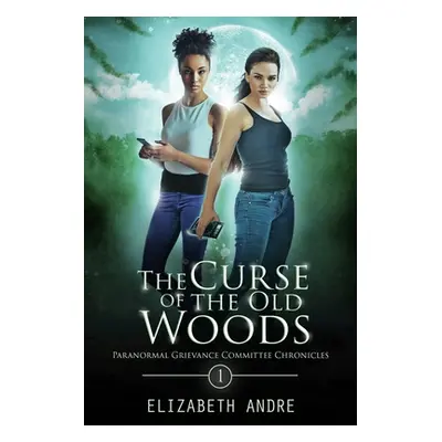 "The Curse of the Old Woods" - "" ("Andre Elizabeth")