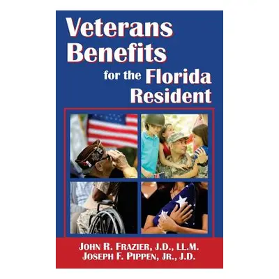 "Veterans Benefits for the Florida Resident" - "" ("Frazier J. D. LL M. John R.")