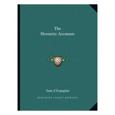 "The Hermetic Arcanum" - "" ("D'Espagnet Jean")