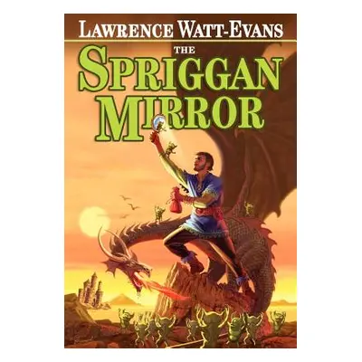 "The Spriggan Mirror: A Tale of Ethshar" - "" ("Watt-Evans Lawrence")