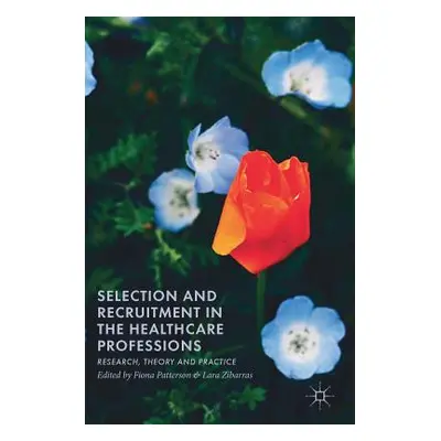 "Selection and Recruitment in the Healthcare Professions: Research, Theory and Practice" - "" ("