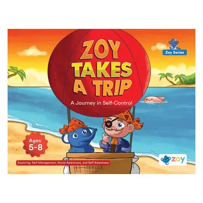 "Zoy Takes a Trip: A Journey in Self-Control" - "" ("LLC Zoy")