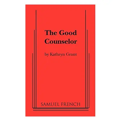 "The Good Counselor" - "" ("Grant Kathryn")