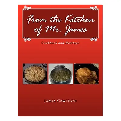 "From the Kitchen of Mr. James" - "" ("Cawthon James")