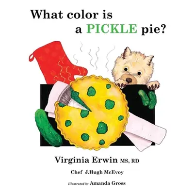 "What color is a PICKLE pie?" - "" ("Erwin Rd Virginia")