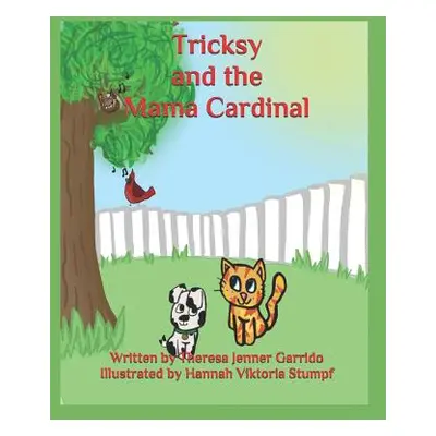 "Tricksy and the Mama Cardinal" - "" ("Stumpf Hannah Viktoria")