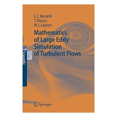 "Mathematics of Large Eddy Simulation of Turbulent Flows" - "" ("Berselli Luigi Carlo")