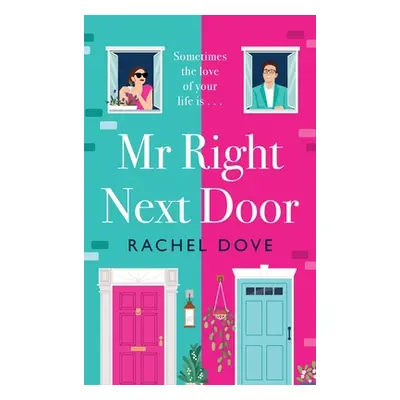 "Mr Right Next Door" - "" ("Dove Rachel")