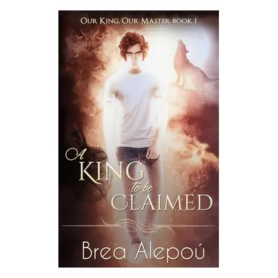 "A King to be Claimed: Gay Harem" - "" ("Alepo Brea")