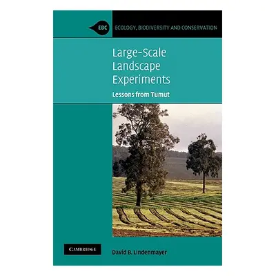 "Large-Scale Landscape Experiments: Lessons from Tumut" - "" ("Lindenmayer David B.")