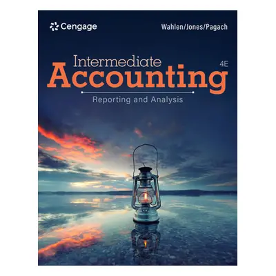 "Intermediate Accounting: Reporting and Analysis" - "" ("Wahlen James M.")