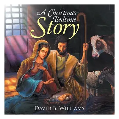 "A Christmas Bedtime Story" - "" ("Williams David B.")