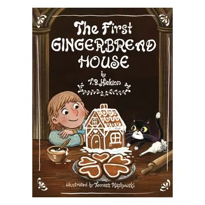 "The First Gingerbread House, Library Edition" - "" ("Hickson T. B.")