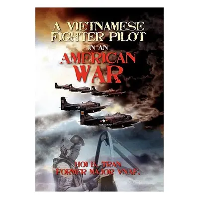 "A Vietnamese Fighter Pilot in an American War" - "" ("Tran Hoi B.")