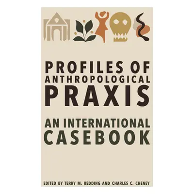 "Profiles of Anthropological Praxis: An International Casebook" - "" ("Redding Terry M.")