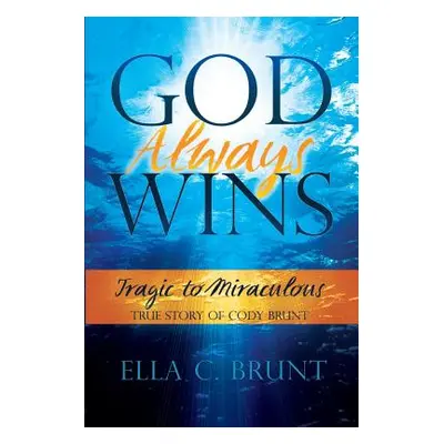 "God Always Wins" - "" ("Brunt Ella C.")