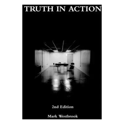 "Truth in Action" - "" ("Westbrook Mark")