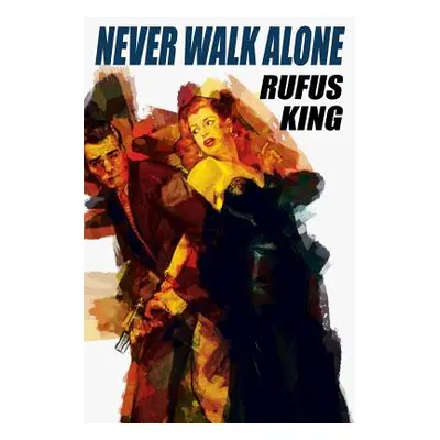 "Never Walk Alone" - "" ("King Rufus")