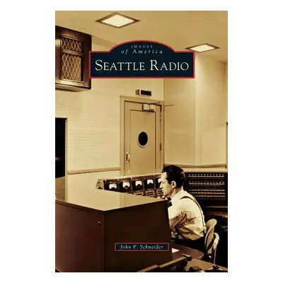 "Seattle Radio" - "" ("Schneider John F.")