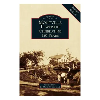 "Montville Township: Celebrating 150 Years" - "" ("Township Patricia Florio for the Montvi")