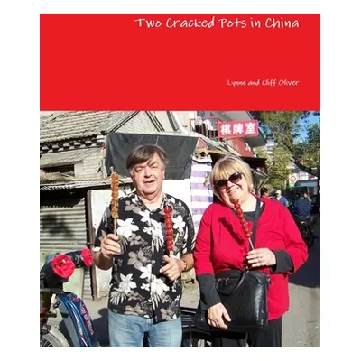 "Two Cracked Pots in China" - "" ("Oliver Lynne and Cliff")