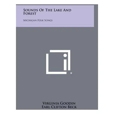 "Sounds Of The Lake And Forest: Michigan Folk Songs" - "" ("Goodin Virginia")