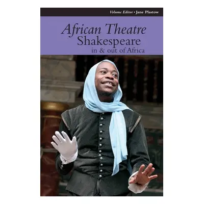 "African Theatre 12: Shakespeare in and Out of Africa" - "" ("Banham Martin")