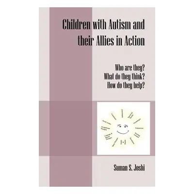 "Children with Autism and Their Allies in Action: Who Are They? What Do They Think? How Do They 