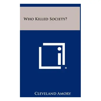 "Who Killed Society?" - "" ("Amory Cleveland")