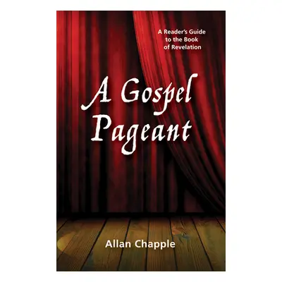 "A Gospel Pageant" - "" ("Chapple Allan")