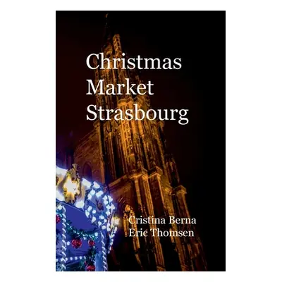 "Christmas Market Strasbourg" - "" ("Berna Cristina")