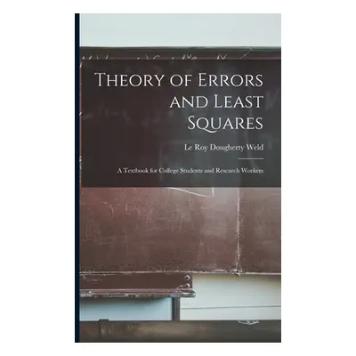 "Theory of Errors and Least Squares: A Textbook for College Students and Research Workers" - "" 