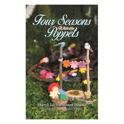 "Four Seasons with the Poppets" - "" ("Bhame Sheryl Taylor Sinner")