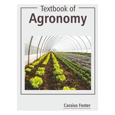 "Textbook of Agronomy" - "" ("Foster Cassius")