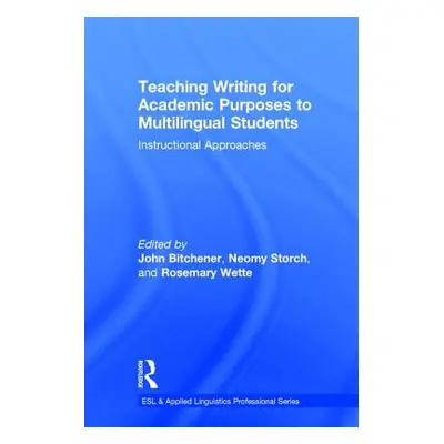 "Teaching Writing for Academic Purposes to Multilingual Students: Instructional Approaches" - ""