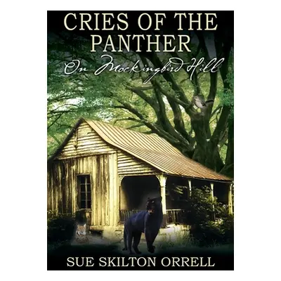 "Cries of the Panther: On Mockingbird Hill" - "" ("Orrell Sue Skilton")