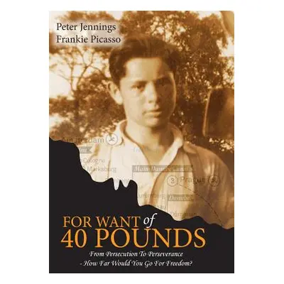 "For Want of 40 Pounds: From Persecution to Perseverance- How Far Would You Go for Freedom?" - "