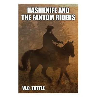 "Hashknife and the Fantom Riders" - "" ("Tuttle W. C.")