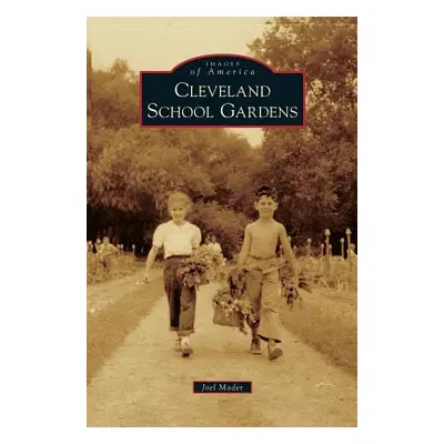 "Cleveland School Gardens" - "" ("Mader Joel")