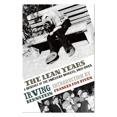 "The Lean Years: A History of the American Worker, 1920-1933" - "" ("Bernstein Irving")