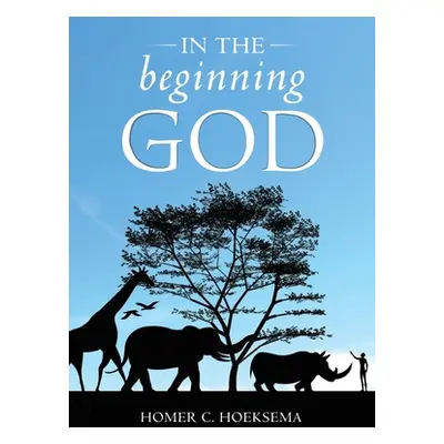 "In the Beginning God" - "" ("Hoeksema Homer C.")