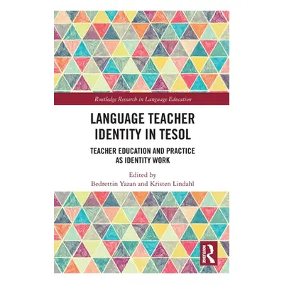 "Language Teacher Identity in TESOL: Teacher Education and Practice as Identity Work" - "" ("Yaz