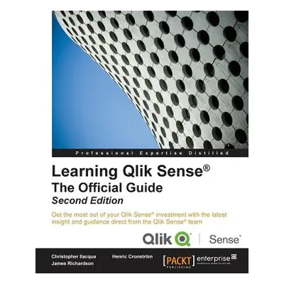 "Learning Qlik Sense The Official Guide - Second Edition: The Official Guide Second Edition: Get