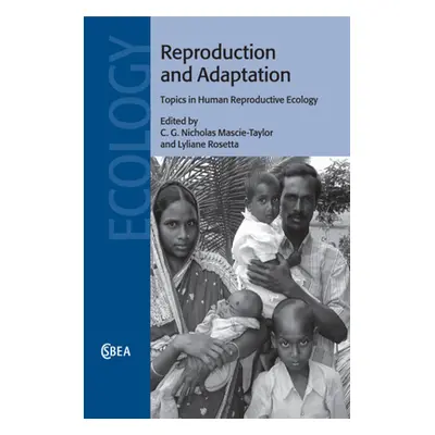 "Reproduction and Adaptation: Topics in Human Reproductive Ecology" - "" ("Mascie-Taylor C. G. N