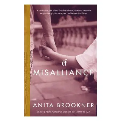 "A Misalliance" - "" ("Brookner Anita")