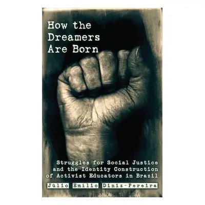 "How the Dreamers Are Born; Struggles for Social Justice and the Identity Construction of Activi